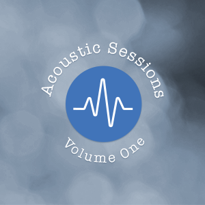 Acoustic Sessions - Volume One
